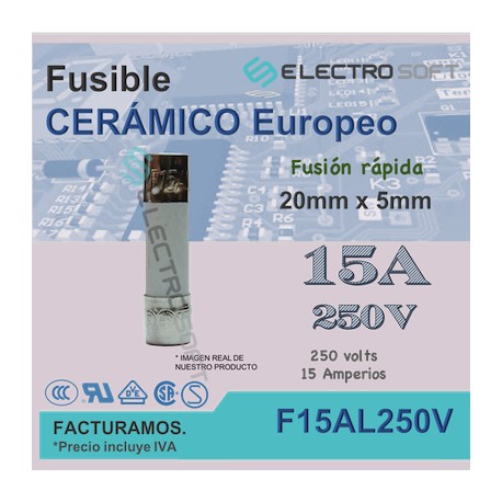 Fusible cerámico tipo europeo 15A 250V - fusión rápida | F15AL250V